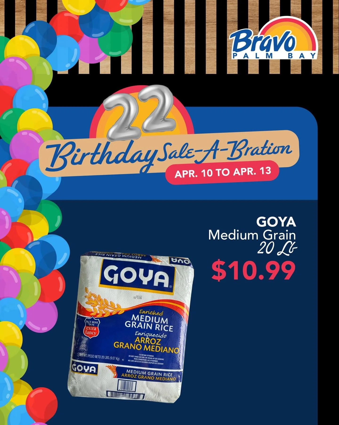 EXTRA 22nd BIRTHDAY SALE-A-BRATION 🎉
It&rsquo;s a weekend sale, pass by our store to get Goya Medium Grain 20 LB at a special price before it&rsquo;s all gone!
Apr. 10th to 13th.

🛒🛒🛒🛒🛒🛒🛒

EXTRA 22o VENTA-CELEBRACI&Oacute;N DE CUMPLEA&Ntilde;