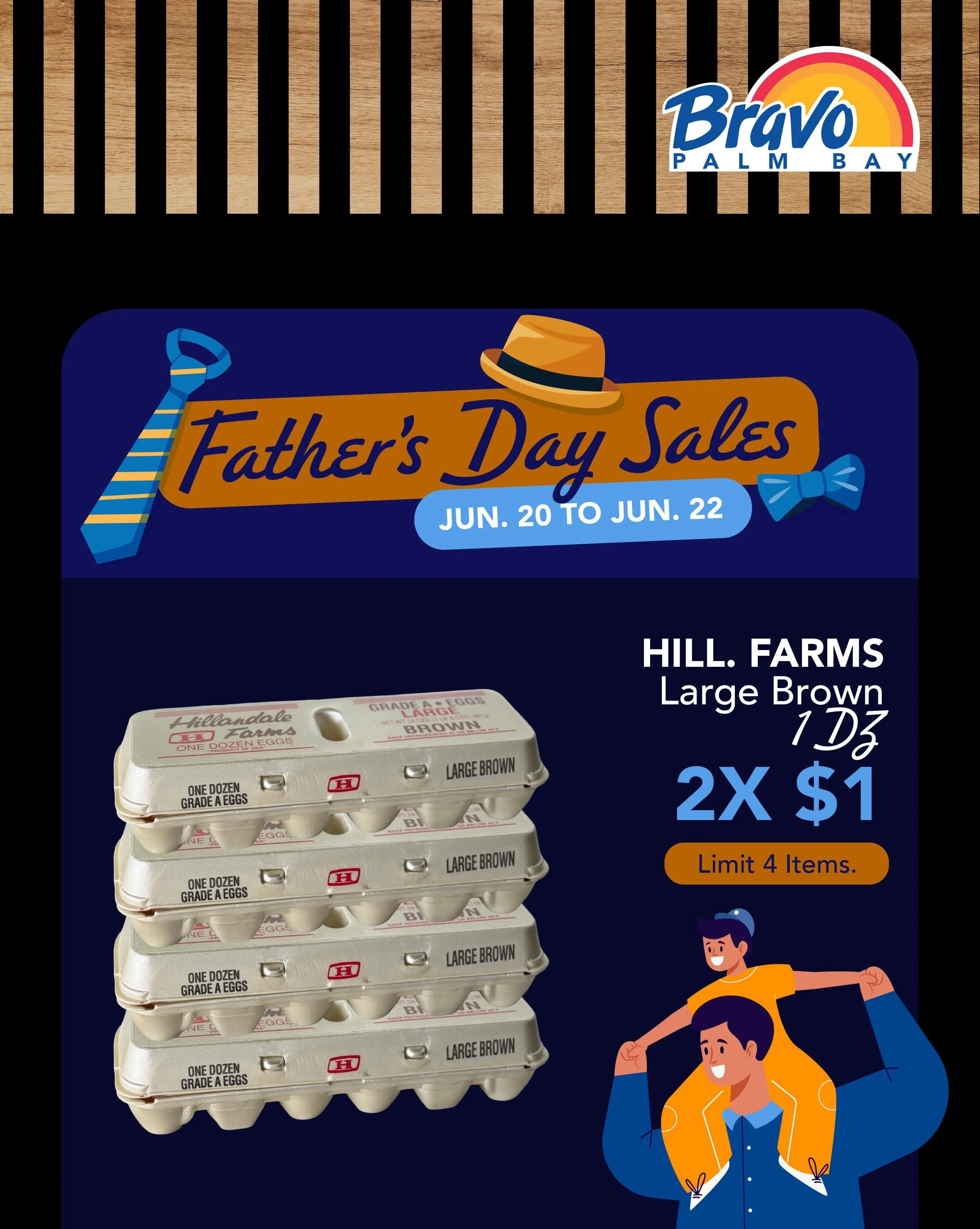 FATHER&rsquo;S DAY SALES 👨&zwj;🍼
It&rsquo;s the weekend, that means extra deal coming in. Pass by our store to score an amazing deal on Hill. Farms Large Brown Eggs 1DZ.
From Jun. 20th to Jun. 22nd

🛒🛒🛒🛒🛒🛒🛒

VENTAS DEL D&Iacute;A DEL PADRE ?