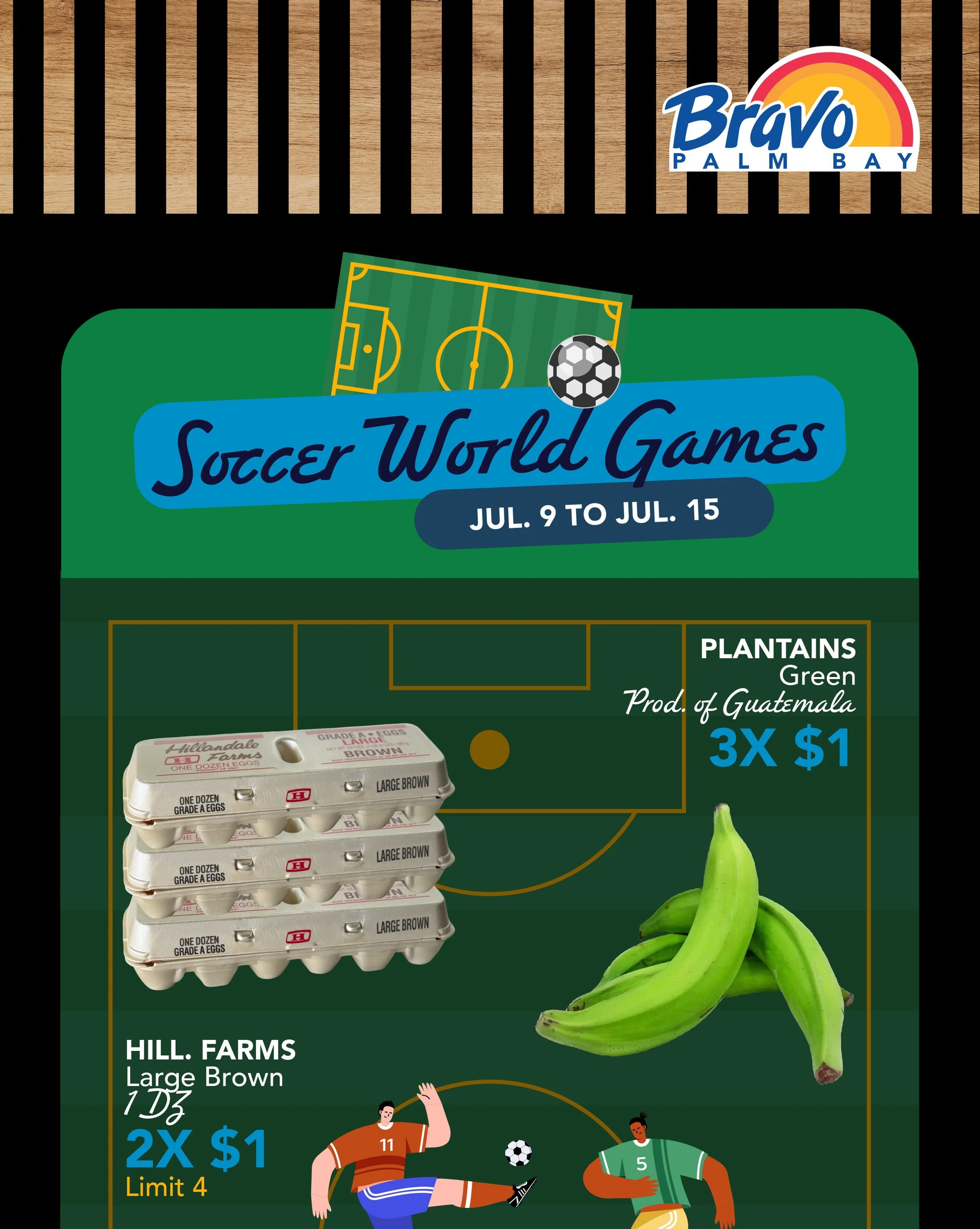 SOCCER WORLD GAMES ⚽️🏆
You don&rsquo;t want to miss out on these amazing deals, pass by our store to score yours.
From Jul. 9th to Jul. 15th

🛒🛒🛒🛒🛒🛒🛒

JUEGOS MUNDIAL DE F&Uacute;TBOL ⚽️🏆
Si no quieres perderte estas incre&iacute;bles ofertas