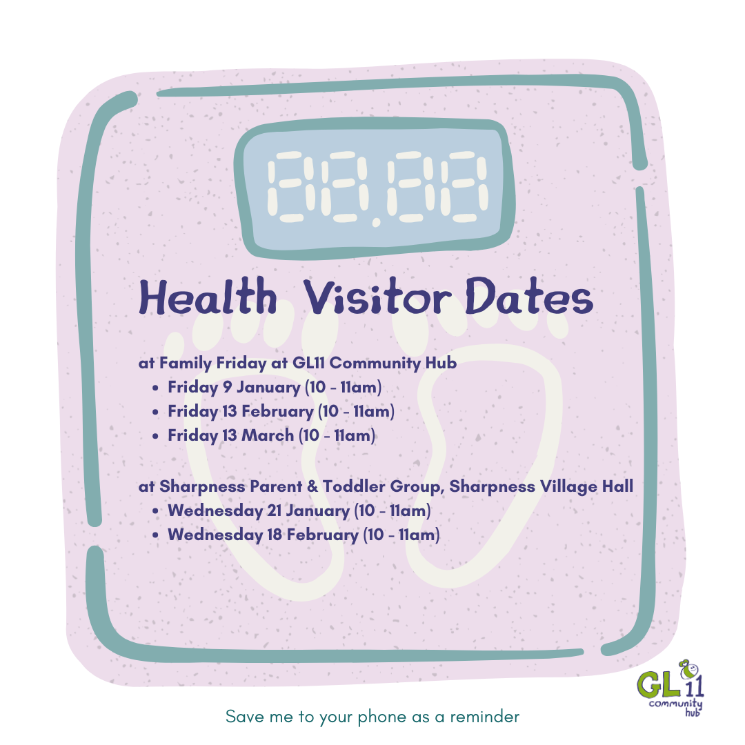 Health visitor dates. At Family Friday: 9 Jan (10-11am), 13 Feb (10-11am), 13 Mar (10-11am). At Sharpness Parent & Toddler Group: 21 Jan (10-11am), 18 Feb (10-11am).