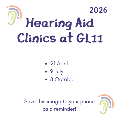 2026. Hearing Aid Clinics at GL11. 21 April. 9 July. 8 October. Save this image to your phone as a reminder!