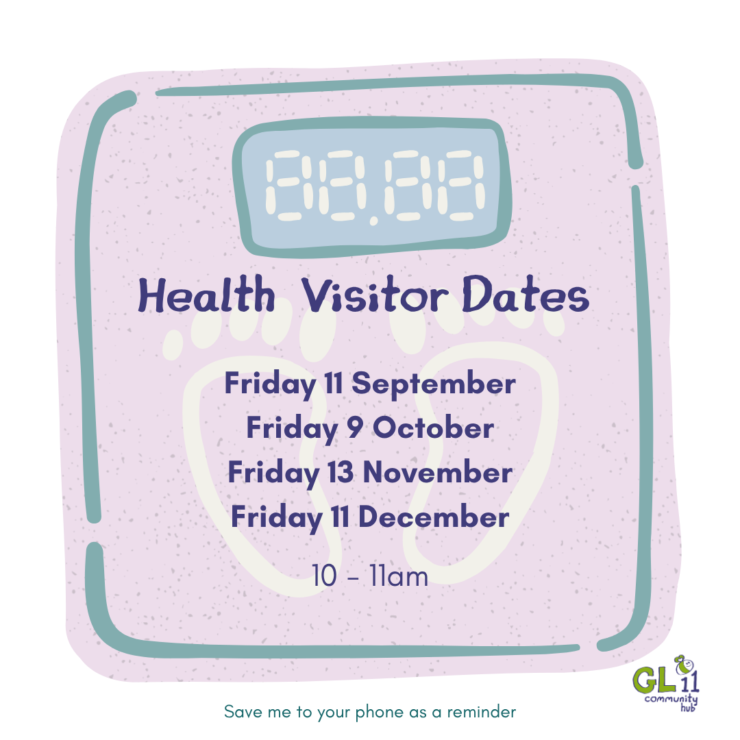Health visitor dates. Friday 11 September. Friday 9 October. Friday 13 November. Friday 11 December. 10 - 11am.