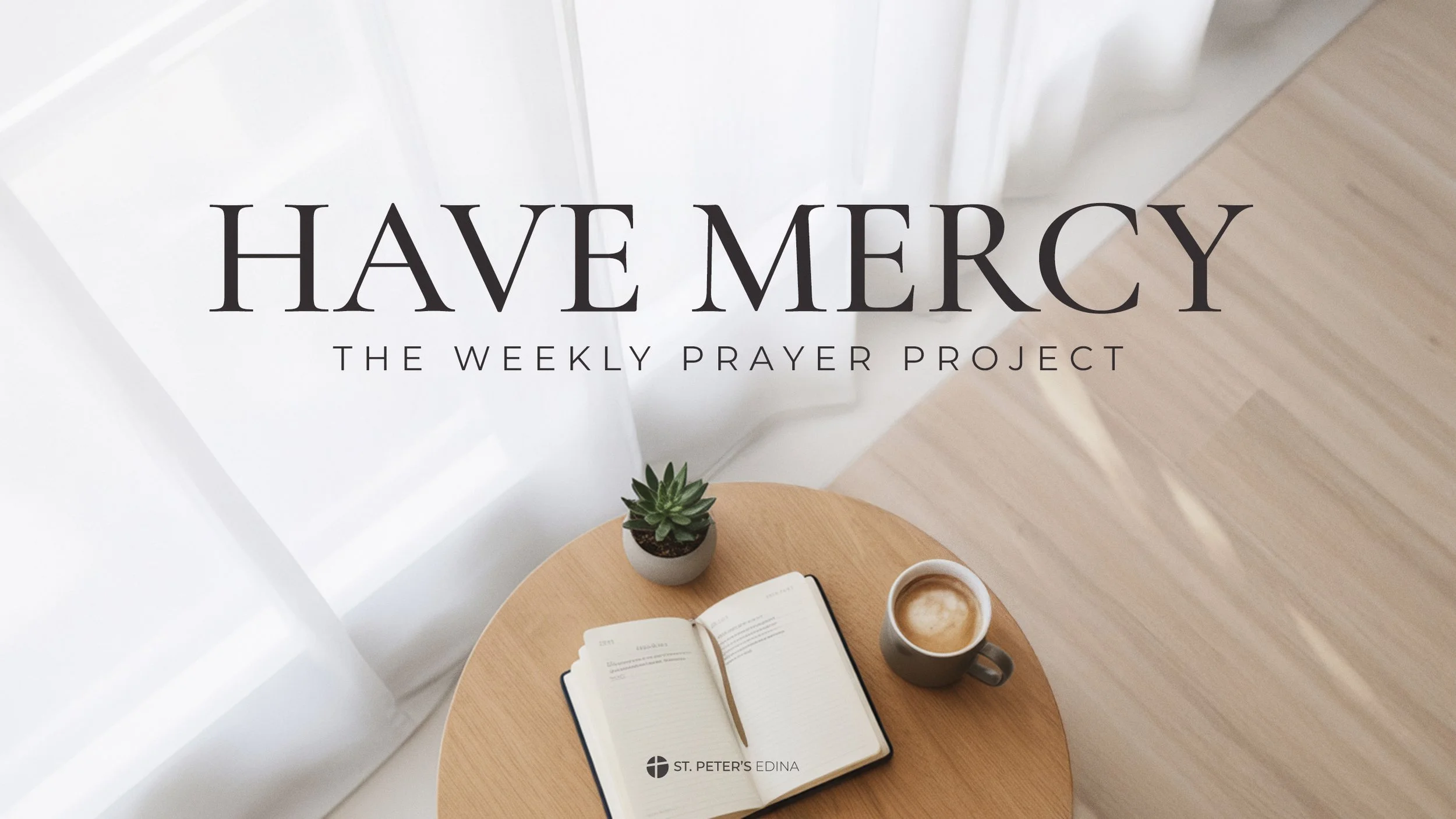 The Weekly Prayer Project - Have Mercy