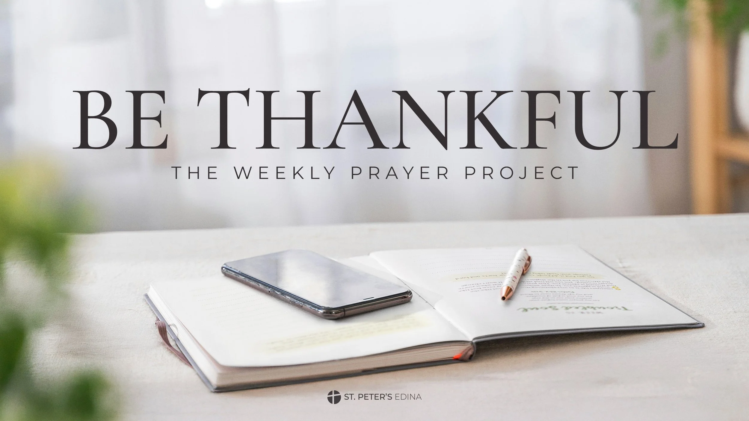 The Weekly Prayer Project - Be Thankful