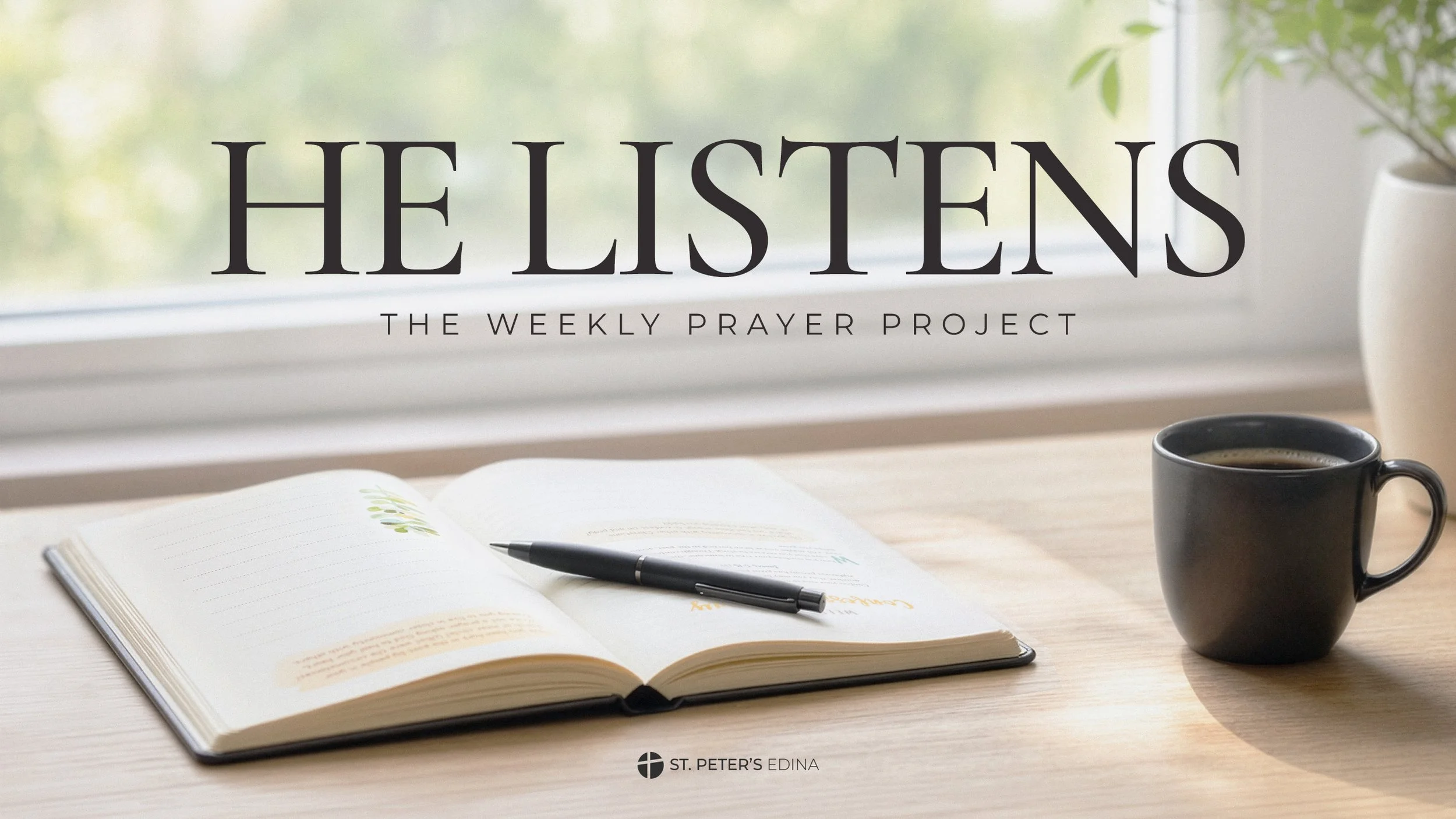 The Weekly Prayer Project - He Listens