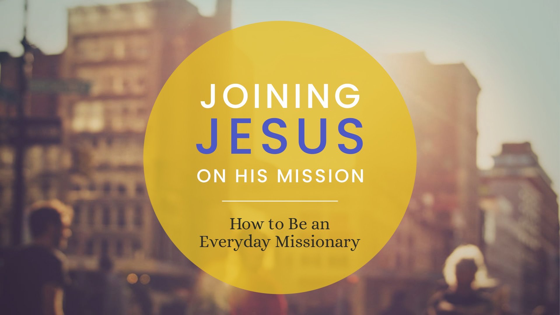 Joining Jesus On His Mission Workshop