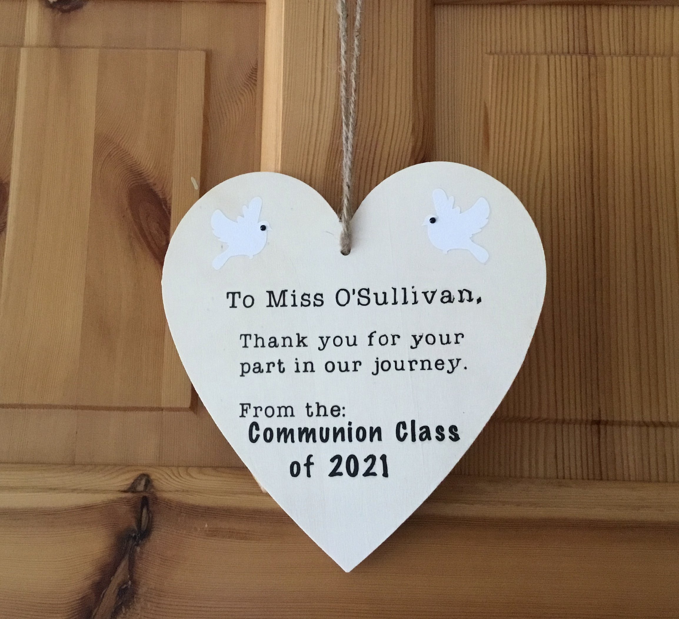 ITEM #29
€12
Personalised wooden heart sign for a teacher of a Communion class. (Names of pupils on the back, next slide).