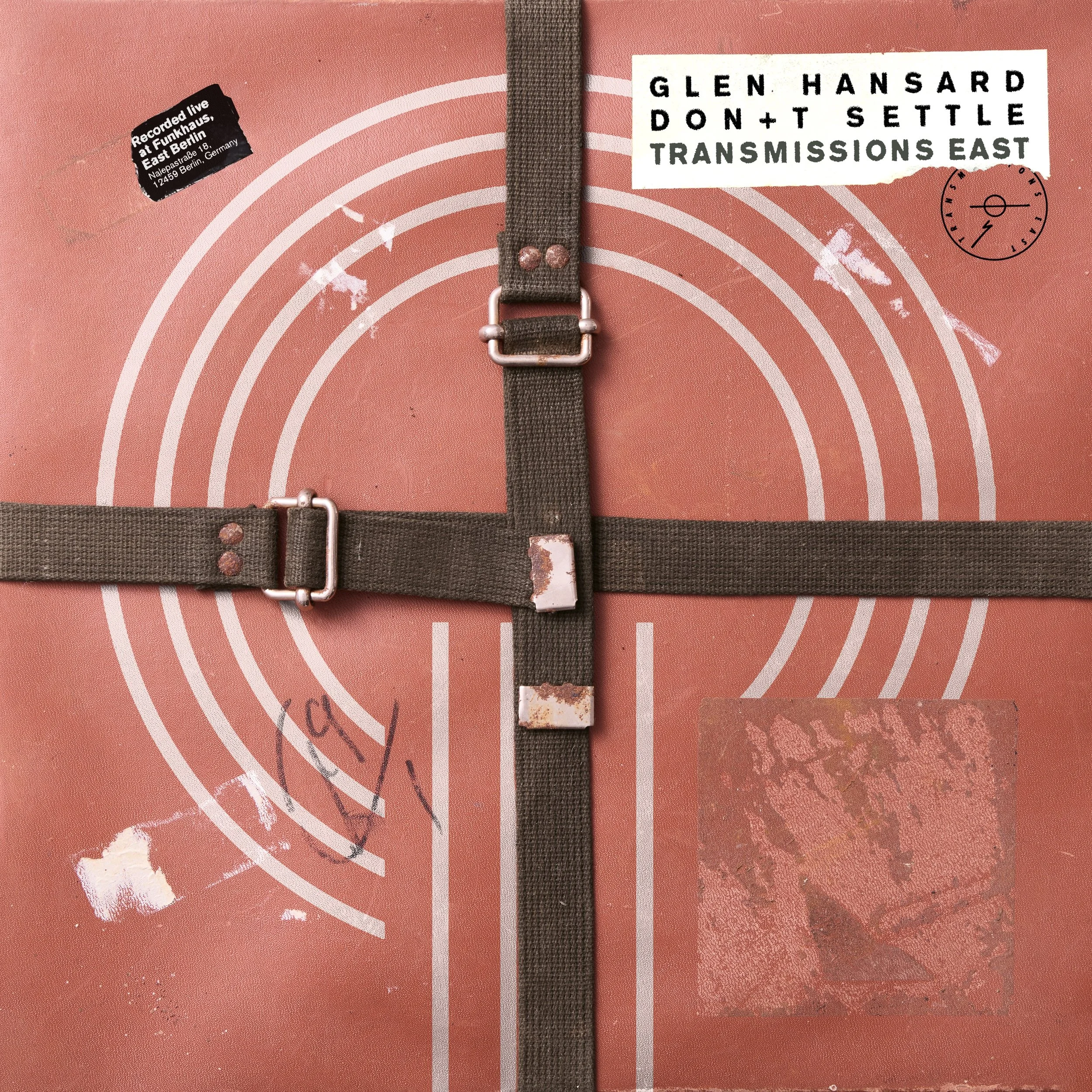 Glen Hansard - Don’t Settle (Vol. 1 - Transmissions East)