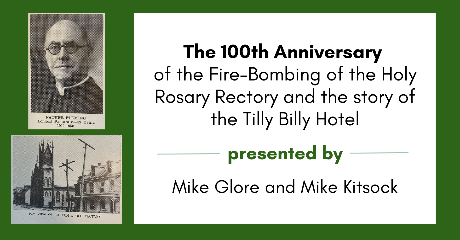 The 100th Anniversary of the Fire-Bombing of the Holy Rosary Rectory and the story of the Tilly Billy Hotel