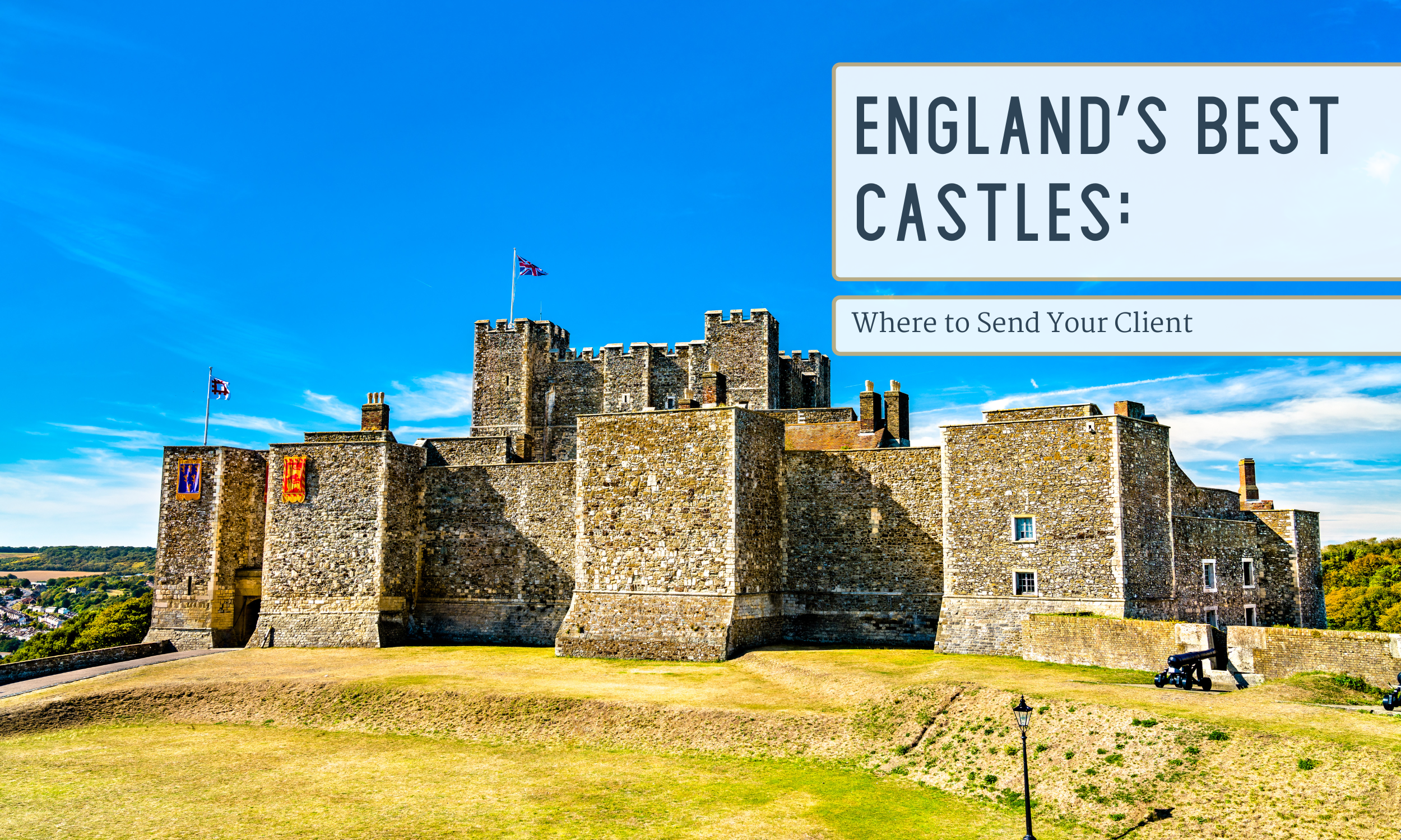 England’s Best Castles: Where to Send Your Client