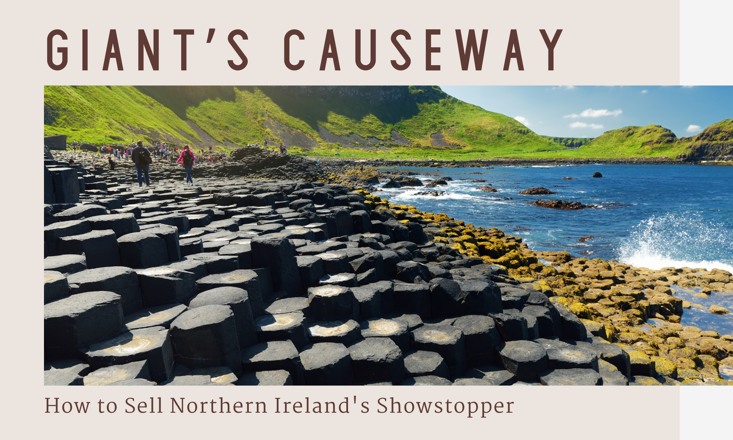 Giant’s Causeway: How to Sell Northern Ireland’s Showstopper