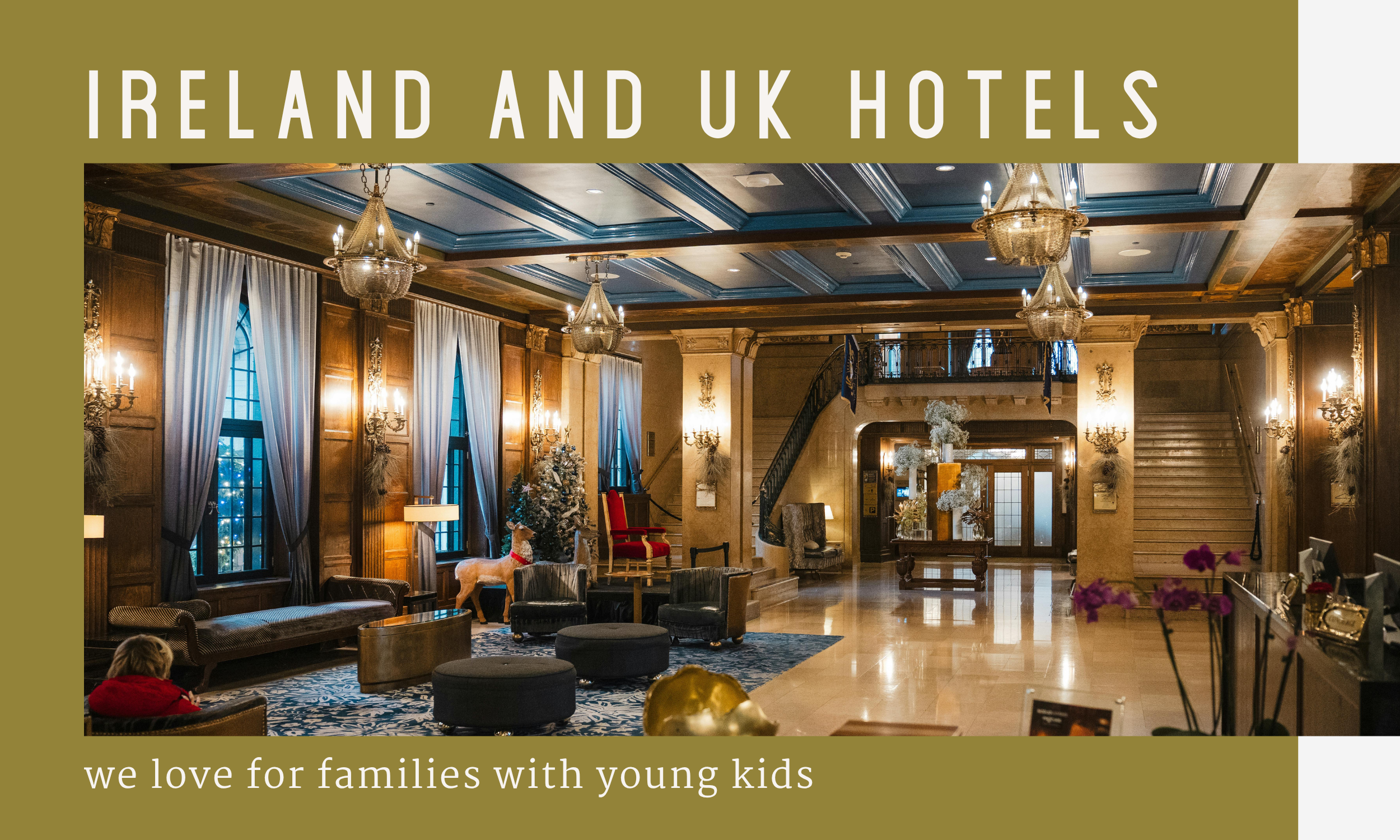 Ireland and UK hotels we love for families with young kids