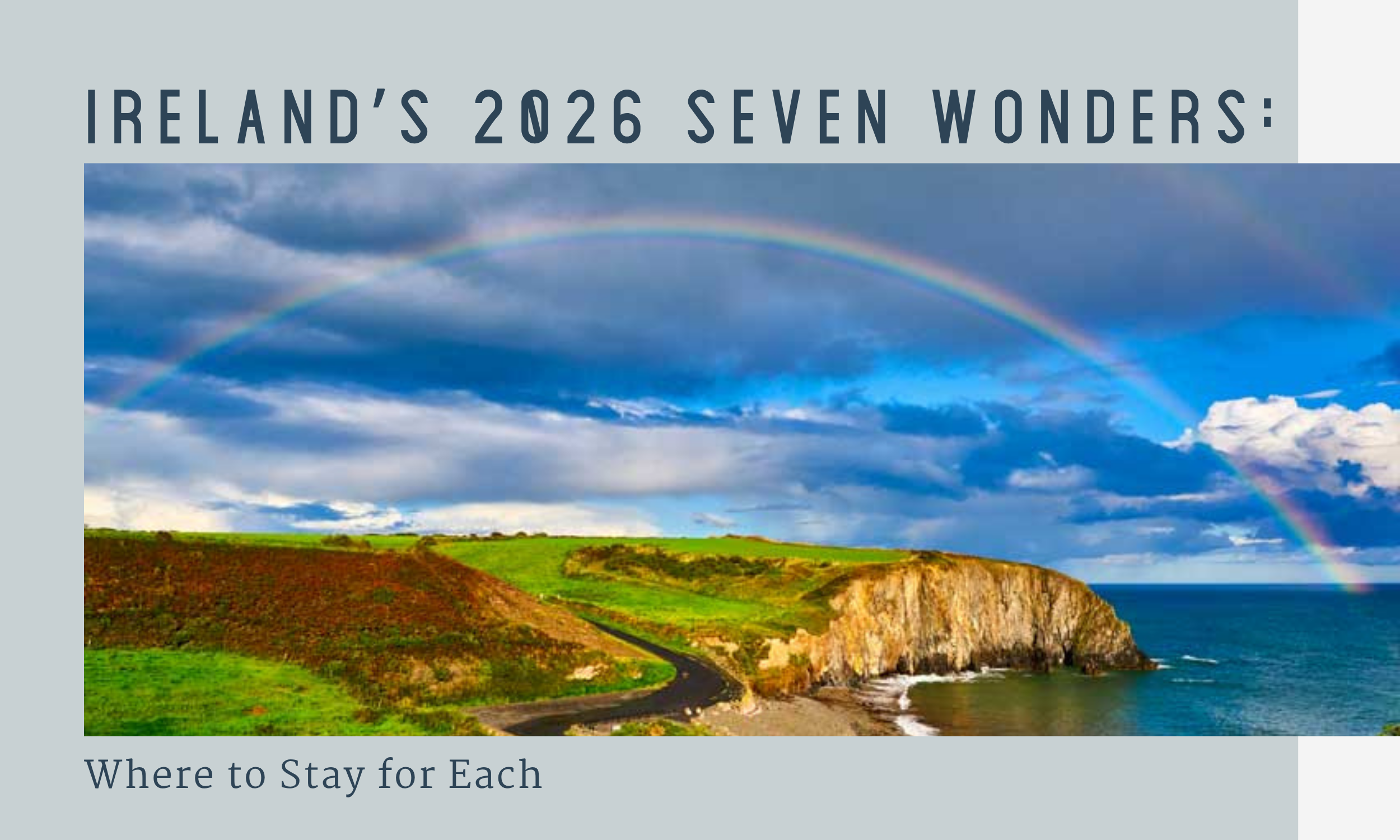 Ireland’s 2026 Seven Wonders: Where to Stay for Each
