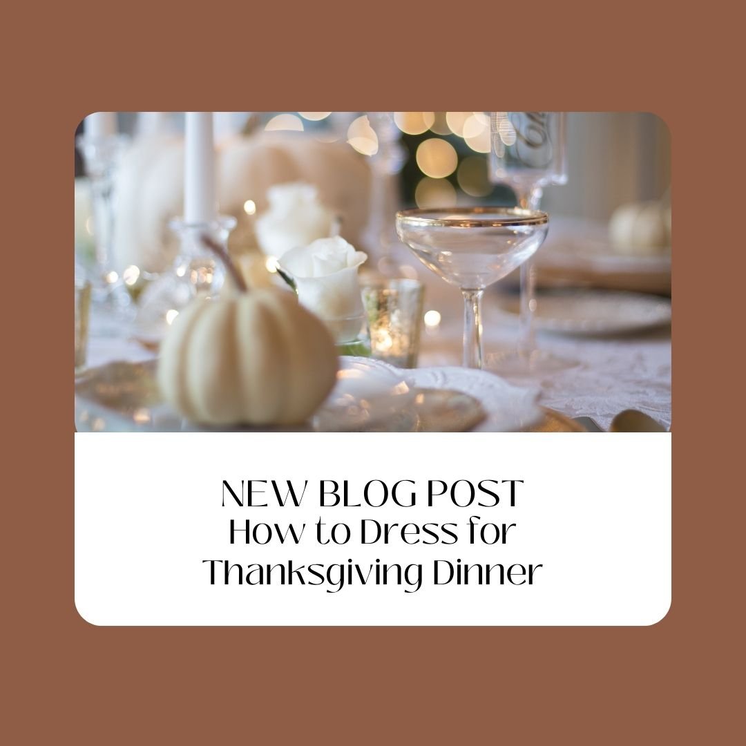 How to Dress for Thanksgiving Dinner