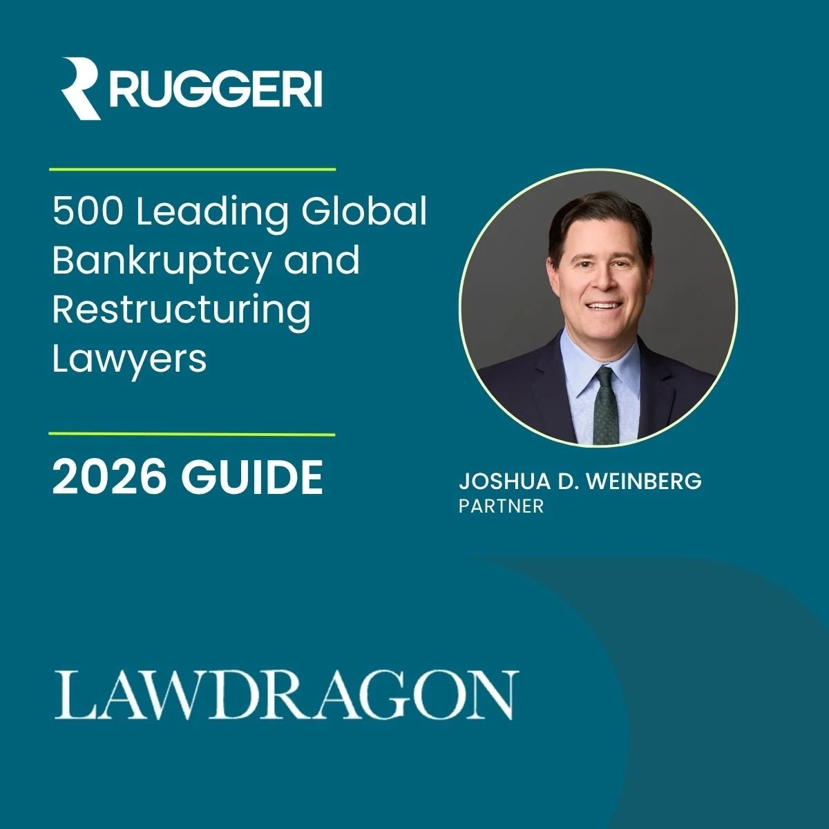 Joshua D. Weinberg Named to 2026 Lawdragon 500 Leading Global Bankruptcy and Restructuring Lawyers Guide