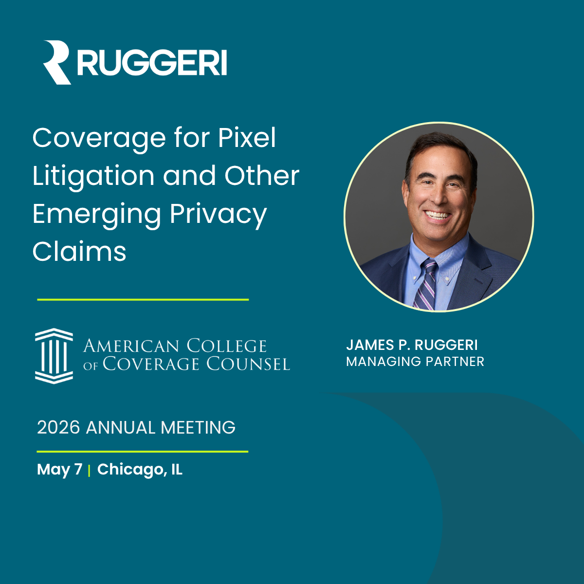 Conferences and Speeches: James P. Ruggeri to Speak at the American College of Coverage Counsel 2026 Annual Meeting