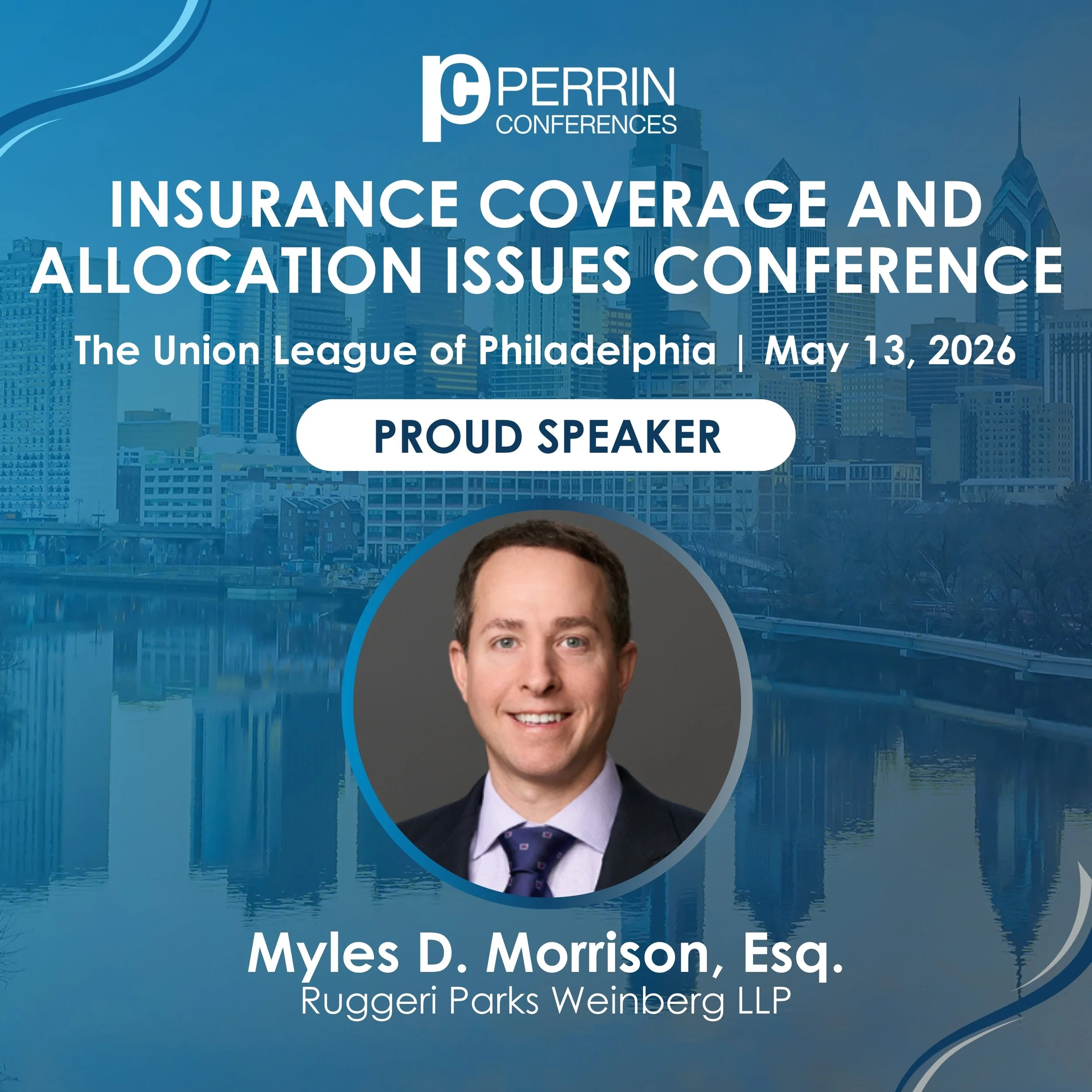 Conferences and Speeches: Myles Morrison to Speak at the Insurance Coverage and Allocation Issues Conference Hosted by Perrin Conferences