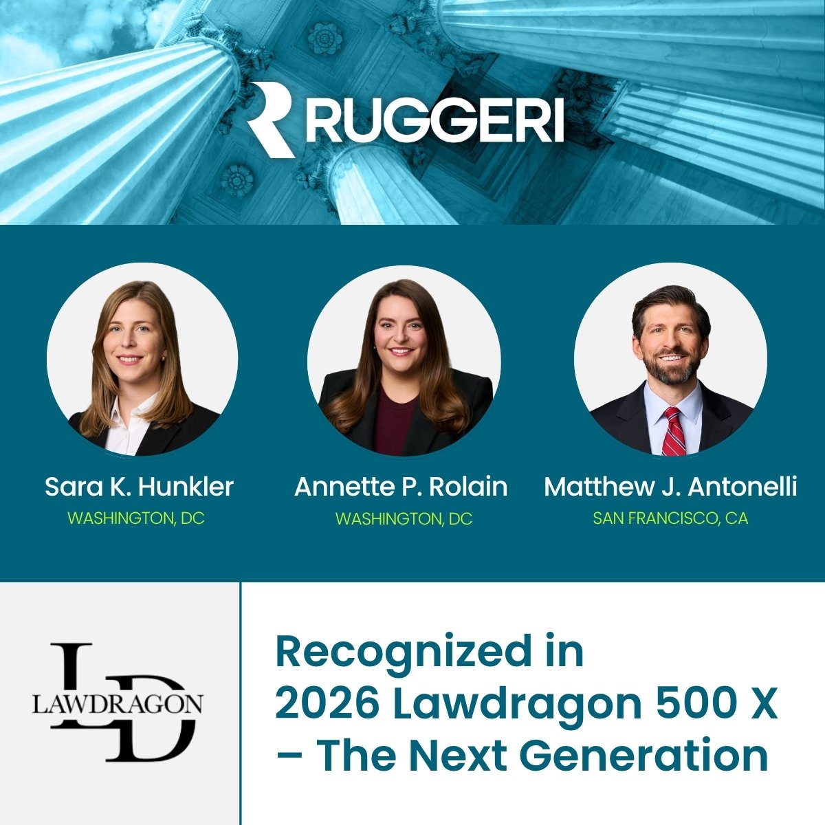 Partners Sara K. Hunkler, Annette P. Rolain, and Matthew J. Antonelli Named to the 2026 Lawdragon 500 X – The Next Generation Guide