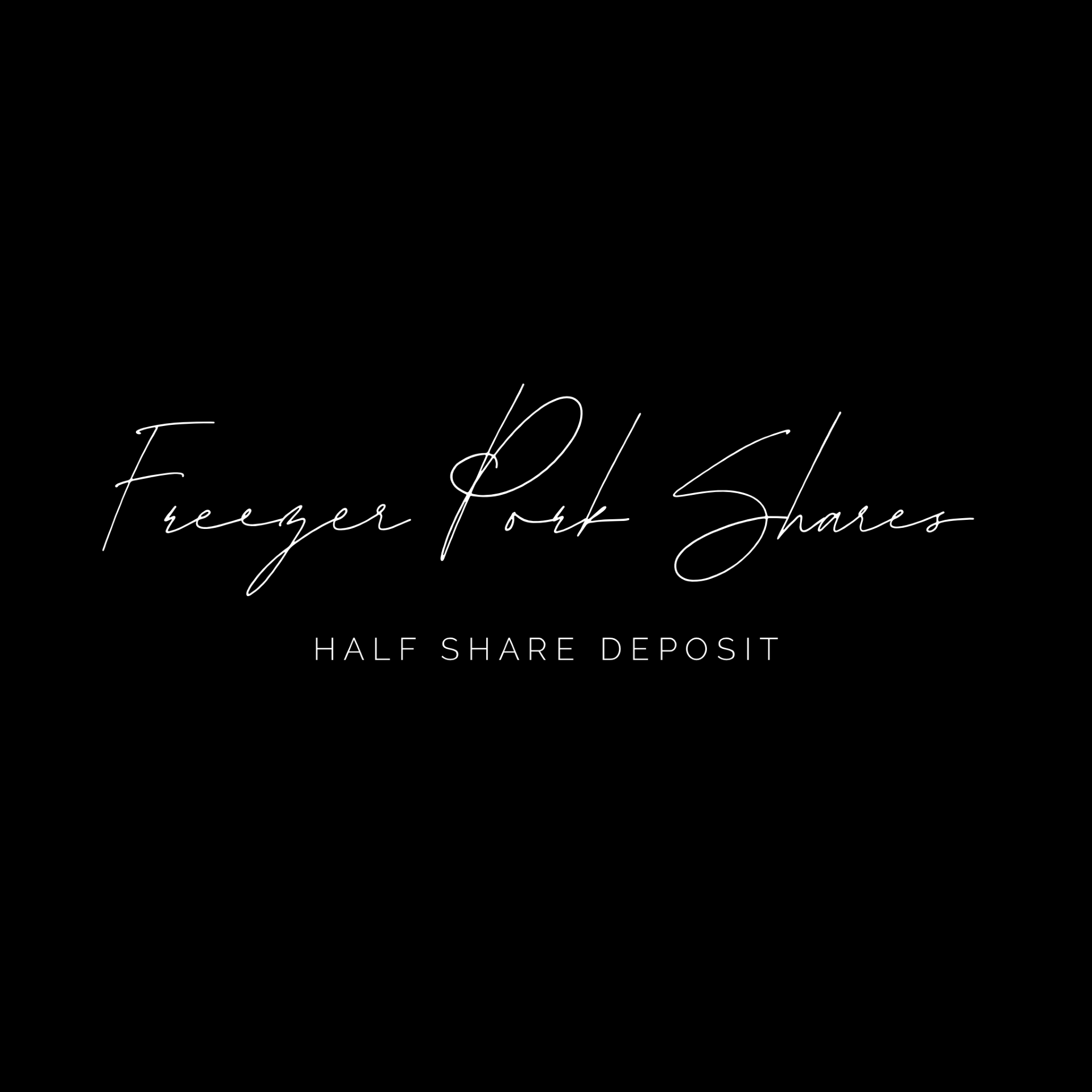 Freezer Pork - Half Share Deposit