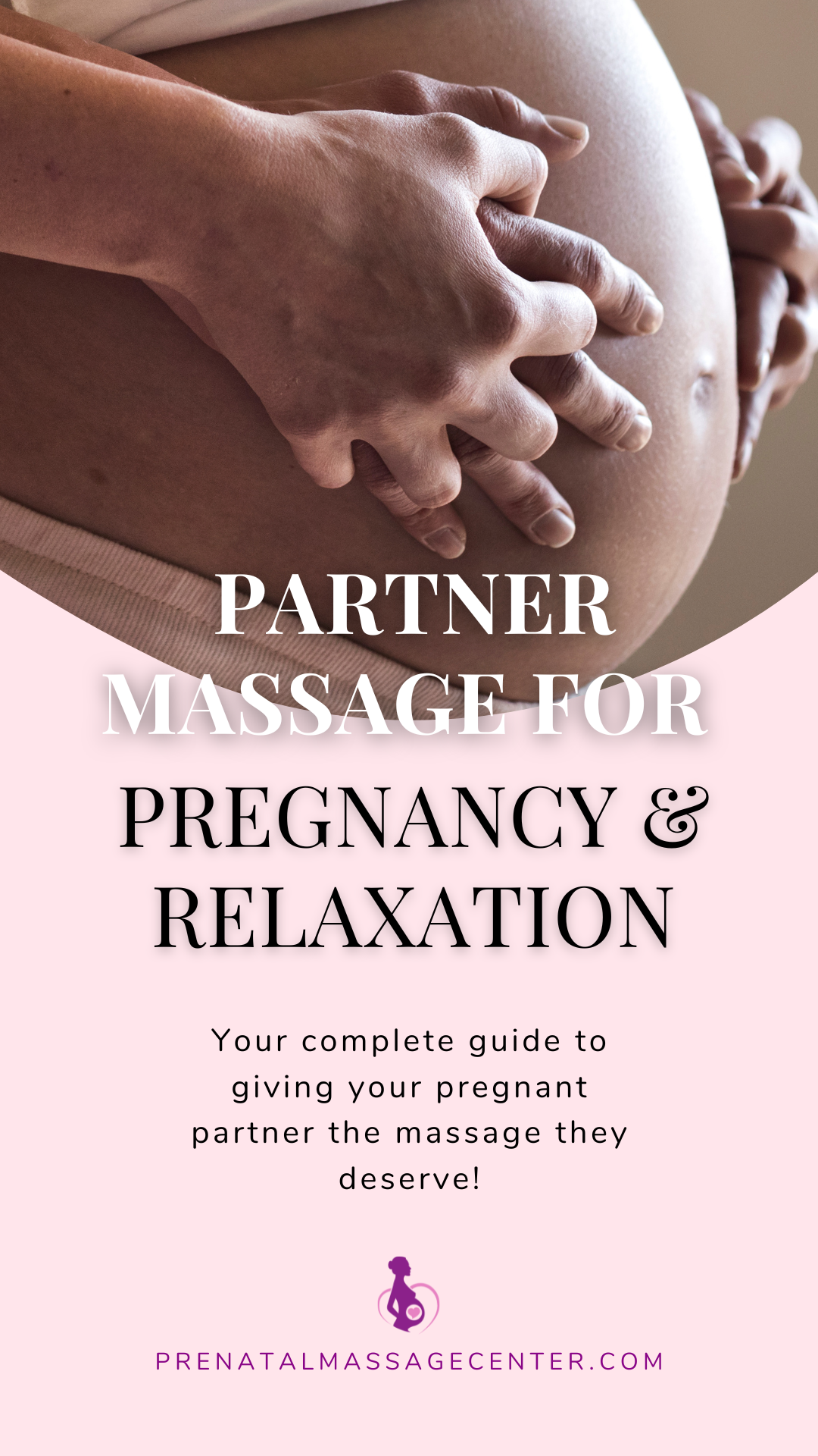 How to Give a Prenatal Massage: A Partner’s Step-by-Step Massage ...