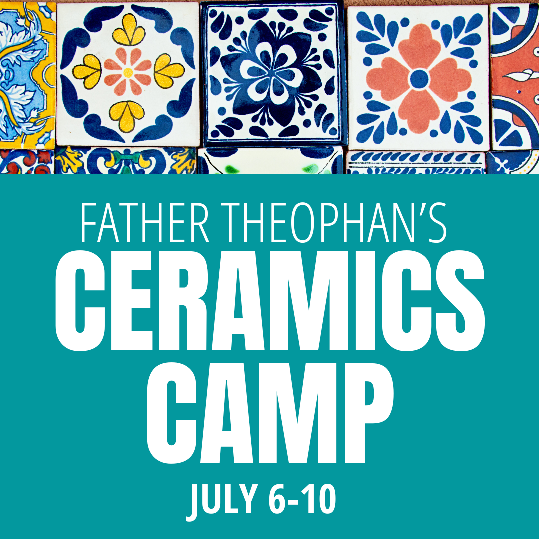 Ceramics Summer Camp with Father Theophan