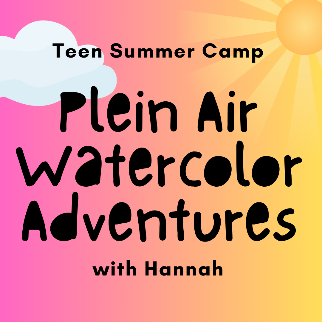 Plein Air Watercolor Adventures: Teen Camp