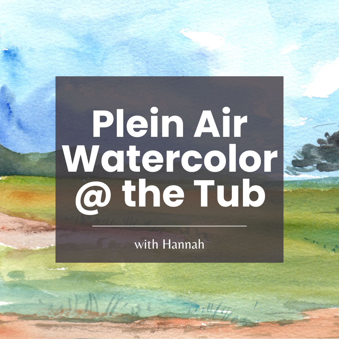 Plein Air Watercolor at the Tub with Hannah!