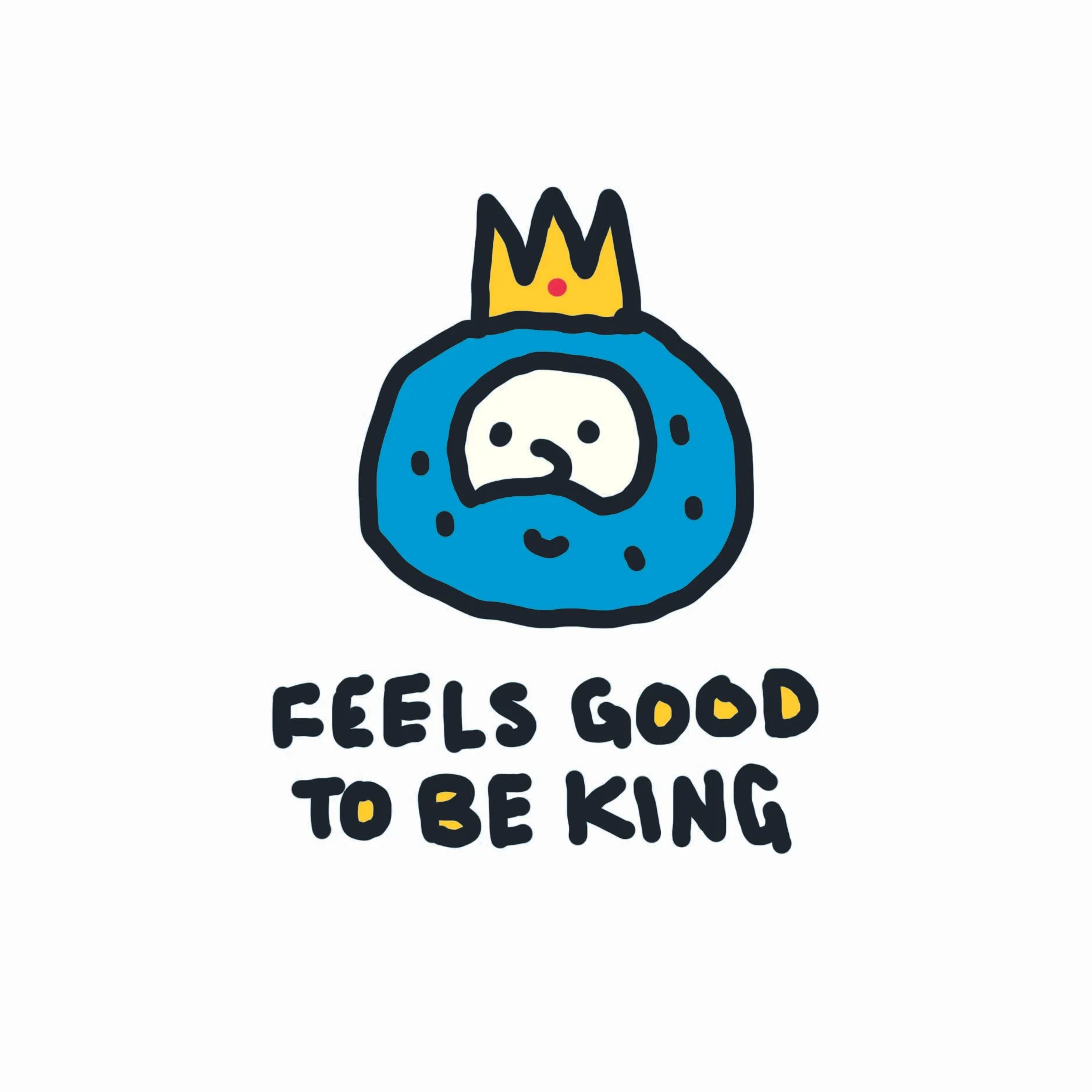 feels good to be king copy.jpg