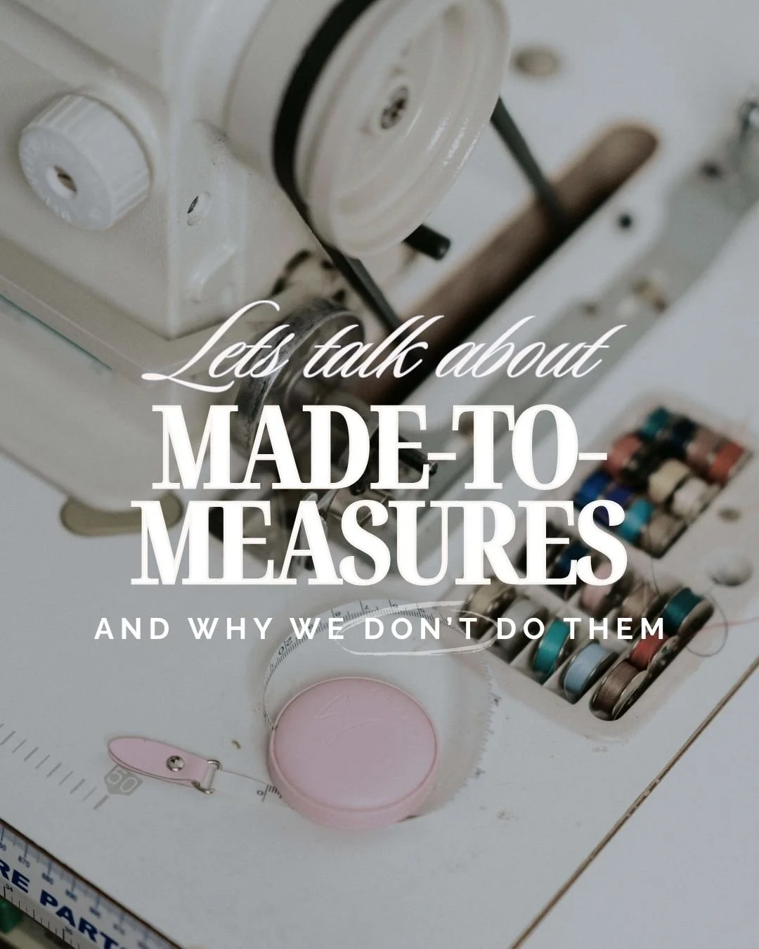 Why we don’t do made-to-measure garments