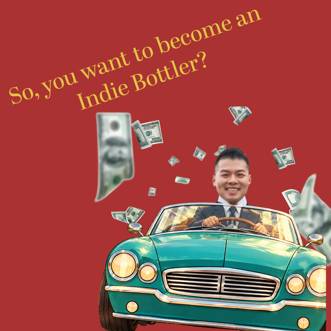So, You Want to Be an Indie Bottler?