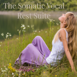 The Somatic Vocal Rest Suite