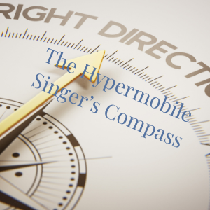 The Hypermobile Singer's Compass
