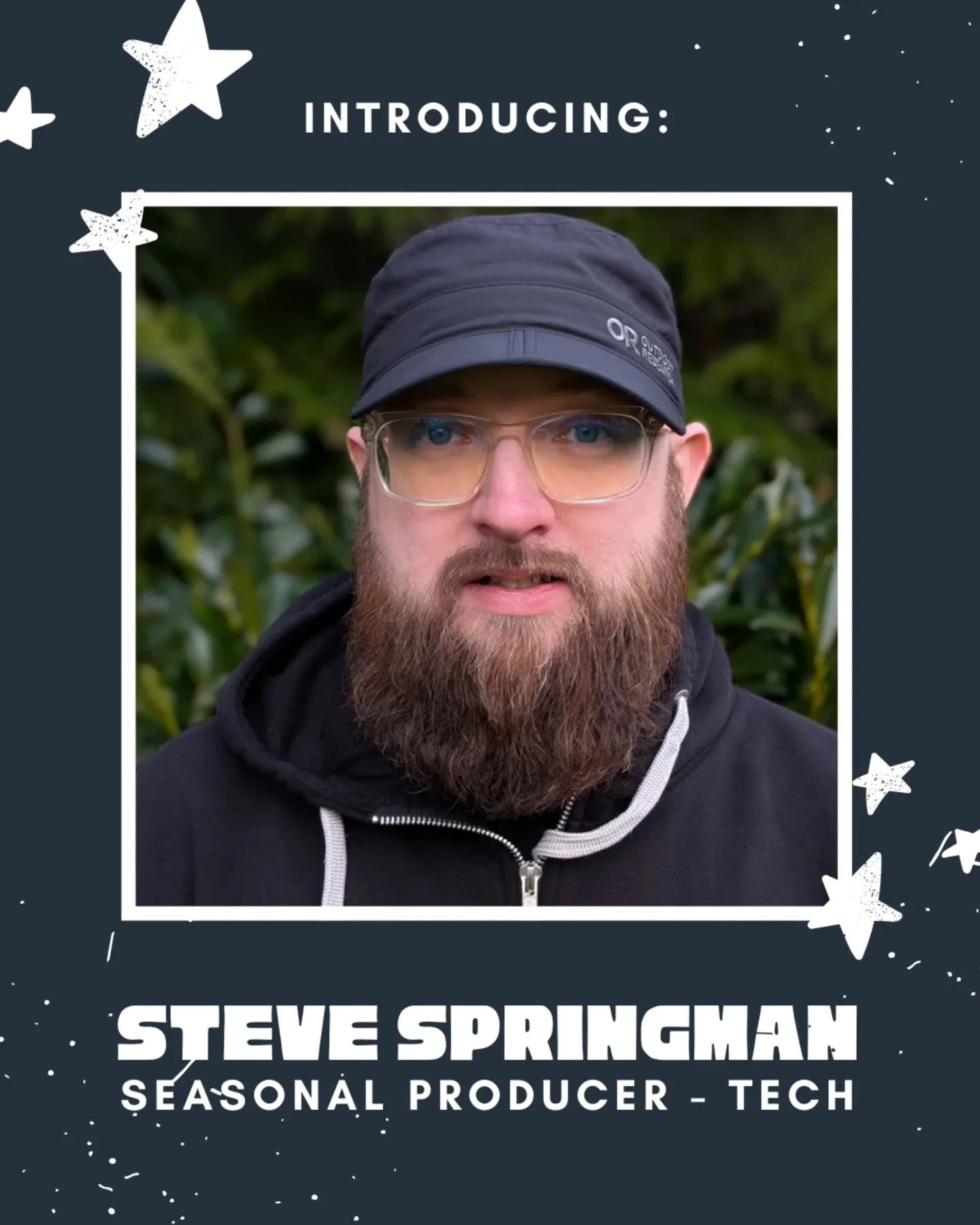 Say hello to Steve Springman! He is joinging us as a season producer to support us in tech. 

Steve&rsquo;s creative journey began in high school, where he practically lived at the theatre&mdash;first as a teacher&rsquo;s assistant, then as an actor,