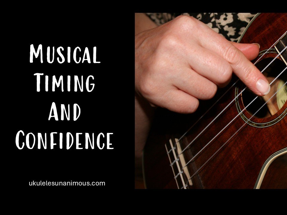 Ukulele - musical timing and confidence.