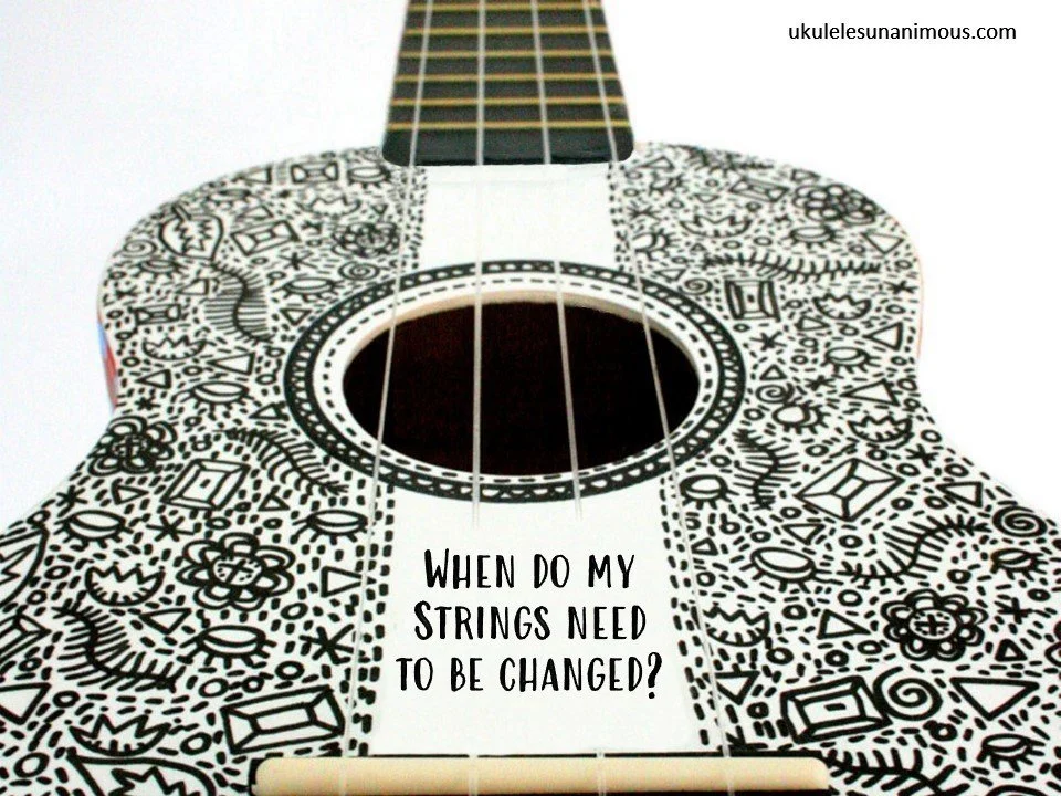 When to change ukulele strings