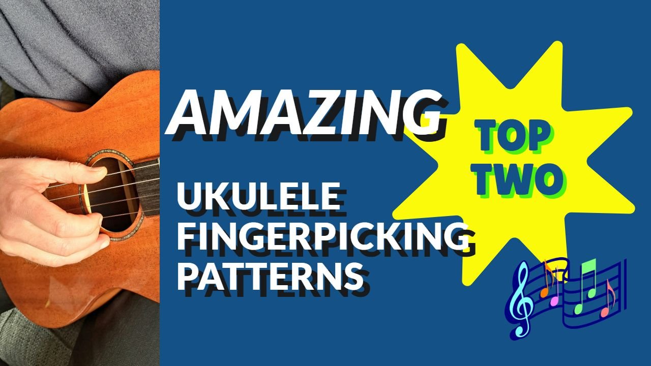 Our Top Two AMAZING Ukulele Fingerpicking Patterns