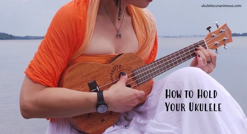 The Right Way to Hold a Ukulele (Beginner's Guide)