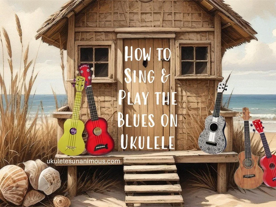 How to Play and Sing the Blues on Ukulele - For Beginners