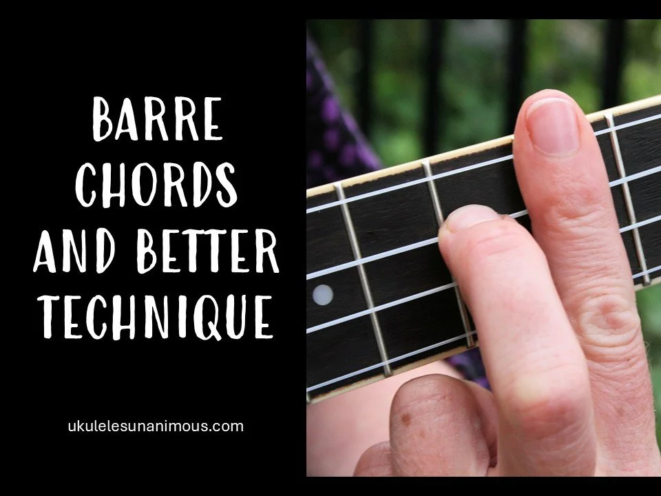 Ukulele bar chords and better technique.