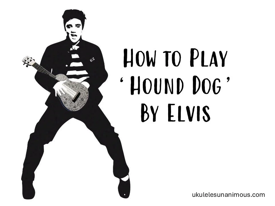How to play Hound Dog by Elvis Presley on ukulele.