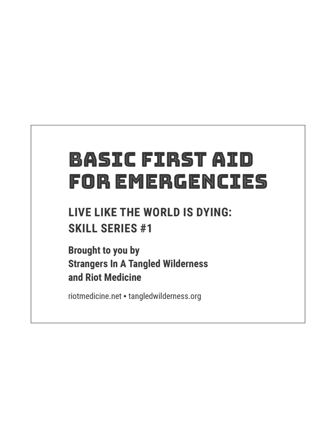 Basic First Aid For Emergencies (Live Like the World is Dying Skill Series #1)