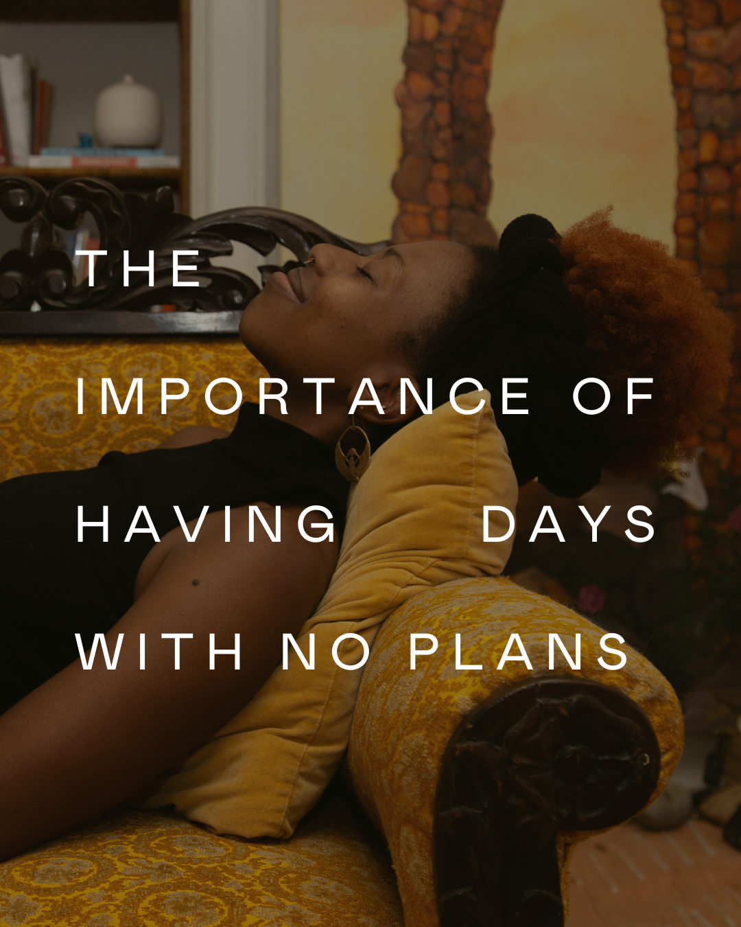 the importance of having a day with no plans