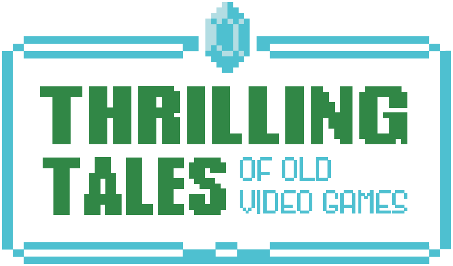 Thrilling Tales of Old Video Games