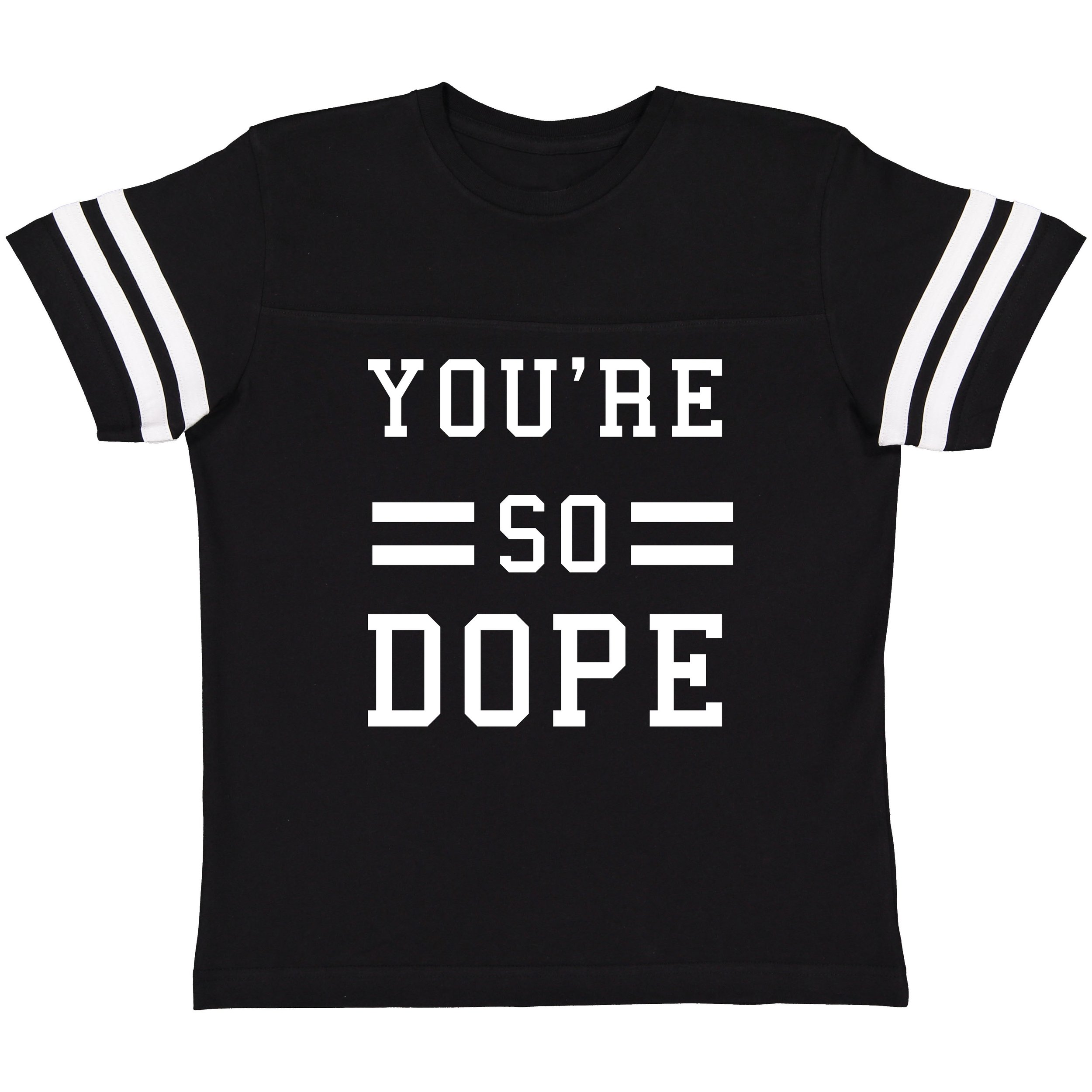 YOURE SO DOPE_IT_1112_BLACK.jpg