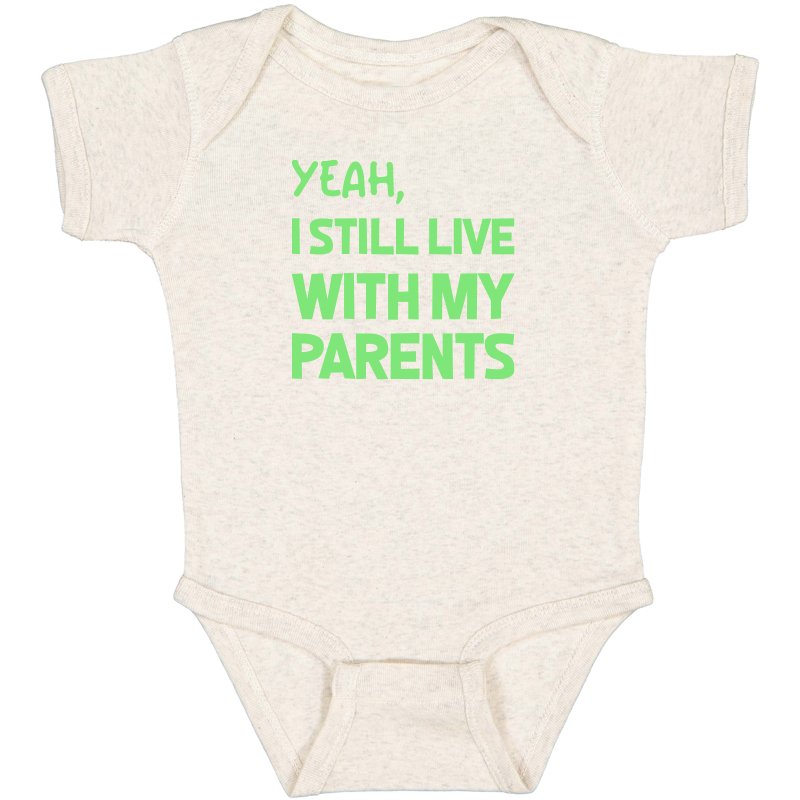 YEAH-I-STILL-LIVE-WITH-MY-PARENTS_BODYSUIT.jpg