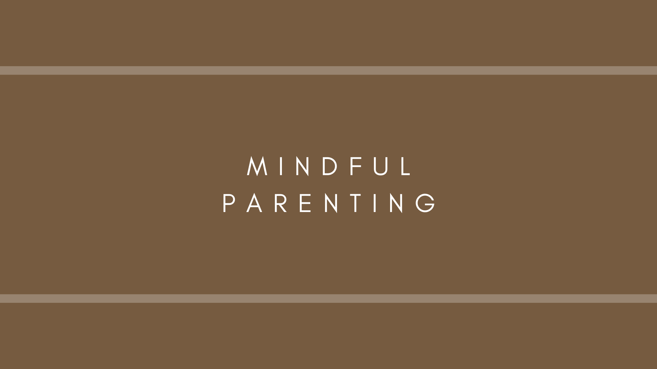 Mindful Parenting