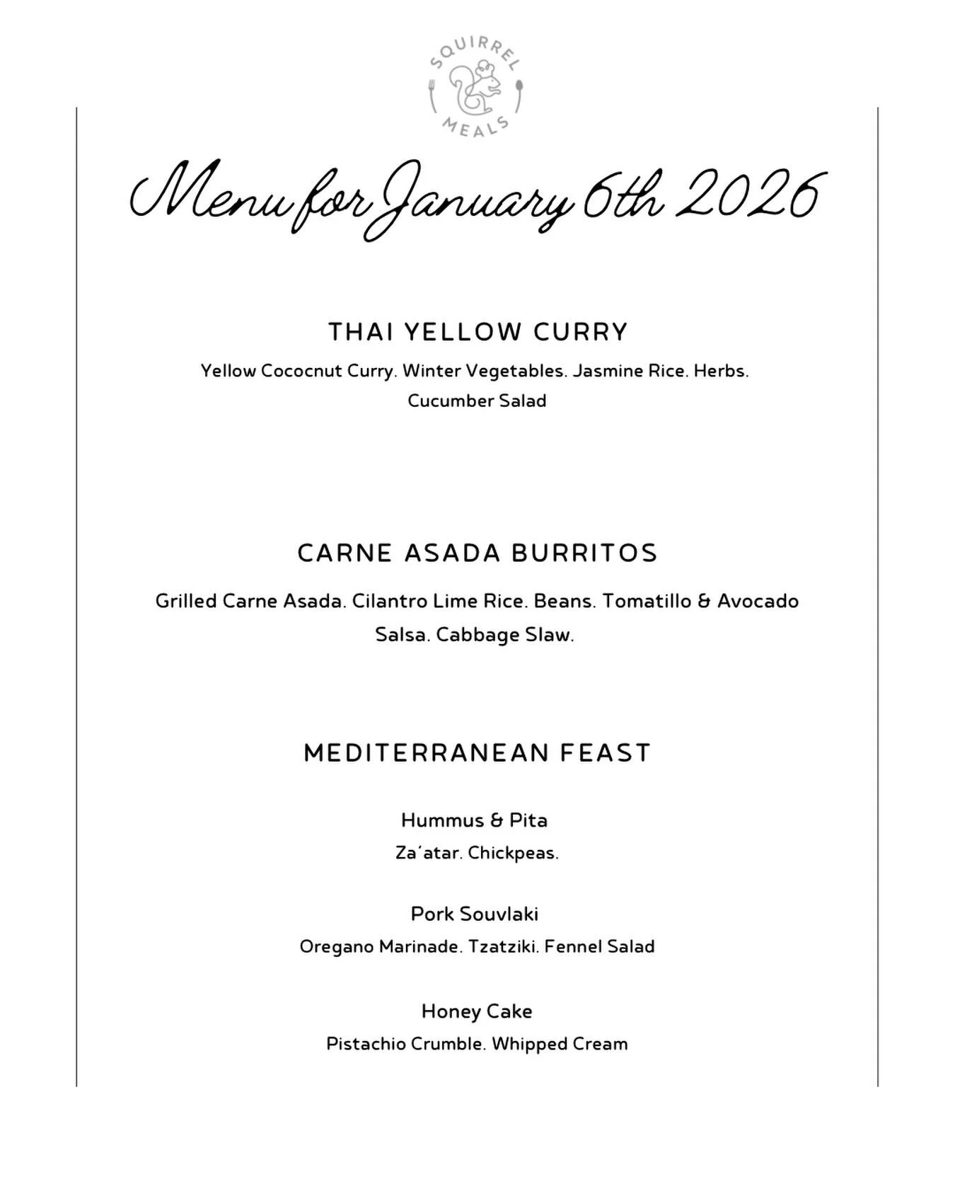 Happy New Years Eve! Start the new year off by ordering Squirrel Meals for you, your family and a loved one. Here is next weeks menu. It&rsquo;s going to be delicious!