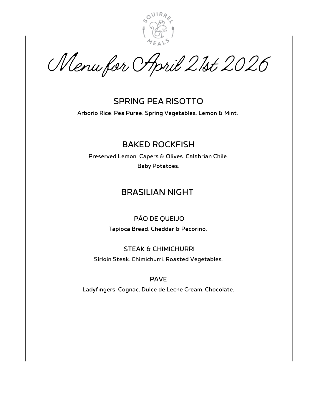 Menu for April 21st, 2020 from Squirrel Meals featuring Spring Pea Risotto, Baked Rockfish, Brazilian Night with Pão de Queijo, Steak & Chimichurri, and PAVE dessert.