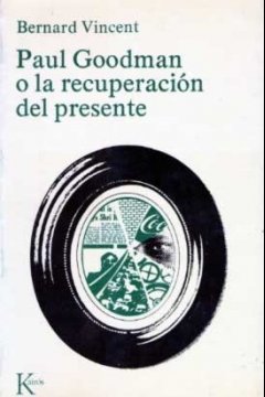 Paul Goodman o la recuperación del presente (Edición en papel)