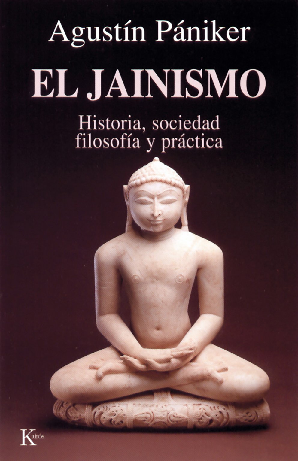 El jainismo — Editorial Kairós | Editorial independiente fundada por el  filósofo Salvador Pániker en 1965. Libros sobre espiritualidad, yoga,  sabiduría, mindfulness, ideas, filosofía, ciencia.